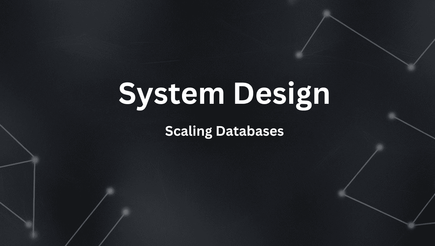 System Design - Understanding Databases - Part 3